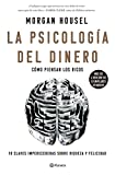 La psicologa del dinero: Cmo piensan los ricos: 18 claves imperecederas sobre riqueza y felicidad (No Ficcin) (Spanish Edition)