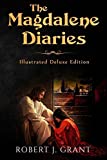 The Magdalene Diaries (Illustrated Deluxe Edition): Inspired by the readings of Edgar Cayce, Mary Magdalene's account of her time with Jesus