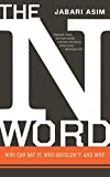 The N Word: Who Can Say It, Who Shouldn't, and Why