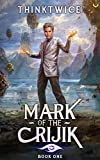Mark of the Crijik: A LitRPG Adventure