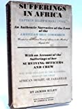 Sufferings in Africa: Captain Riley's Narrative; an Authentic Narrative of the Loss of the American Brig Commerce, Wrecked on the Western Coast of Africa, in the Month of August, 1815...