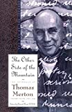 The Other Side of the Mountain: The Journals of Thomas Merton Volume 7:1967-1968