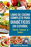 LIBRO DE COCINA COMPLETO PARA DIABTICOS En Espaol / Diabetic Cookbook in Spanish (Spanish Edition)