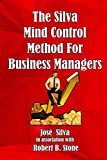 The Silva Mind Control Method for Business Managers