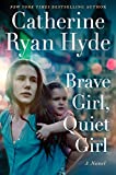 Brave Girl, Quiet Girl: A Novel