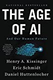 The Age of AI: And Our Human Future