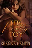 His Pretty Toy: A Billionaire Romance