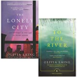 Olivia Laing Collection 2 Books Set (The Lonely City, To the River)