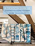 A Season in Blue: 16 Quilt Patterns and a Cozy Cabin Full of Inspiration