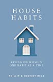 House Habits: Living on Mission One Habit at a Time