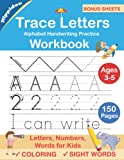 Trace Letters: Alphabet Handwriting Practice workbook for kids: Preschool writing Workbook with Sight words for Pre K, Kindergarten and Kids Ages 3-5. ... Words & Math for Preschool & Kindergarten)