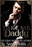 Take Me, Daddy: A Dark Irish Mafia Romance (Boston Kings Book 1)