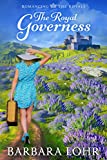 The Royal Governess: A Sweet Contemporary Royal Romance (Romancing the Royals Book 1)