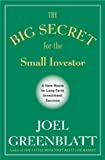 The Big Secret for the Small Investor: A New Route to Long-Term Investment Success