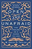 Open and Unafraid: The Psalms as a Guide to Life