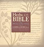 Herbs of the Bible 2000 Years of Plant Medicine