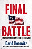 Final Battle: The Next Election Could Be the Last