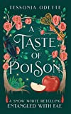 A Taste of Poison: A Snow White Retelling (Entangled with Fae)