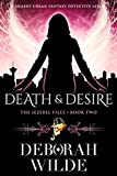 Death & Desire: A Snarky Urban Fantasy Detective Series (The Jezebel Files Book 2)