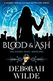 Blood & Ash: A Snarky Urban Fantasy Detective Series (The Jezebel Files)