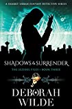 Shadows & Surrender: A Snarky Urban Fantasy Detective Series (The Jezebel Files)