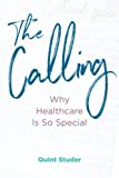The Calling: Why Healthcare Is So Special
