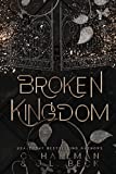 Broken Kingdom: Dark Enemies to Lovers Bully Romance (Corium University Book 3)