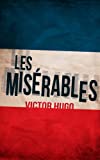 Les Misrables: Illustrated Edition (Unabridged and Annotated)