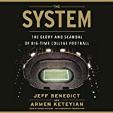 The System: The Glory and Scandal of Big-Time College Football