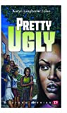 Pretty Ugly (Bluford Series #18) (Bluford High Series #18)