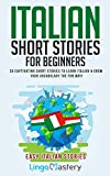 Italian Short Stories for Beginners: 20 Captivating Short Stories to Learn Italian & Grow Your Vocabulary the Fun Way! (Easy Italian Stories Vol. 1) (Italian Edition)