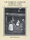 Victorian London Street Life in Historic Photographs