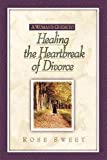 A Womans Guide to Healing the Heartbreak of Divorce