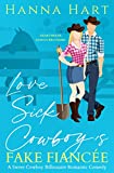 Lovesick Cowboy's Fake Fiance: A Sweet Clean Romantic Comedy (Heartbreak Ranch Brothers Book 1)