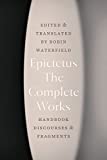 The Complete Works: Handbook, Discourses, and Fragments