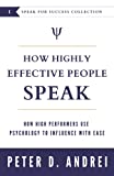 How Highly Effective People Speak: How High Performers Use Psychology to Influence With Ease (Speak for Success)