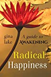 Radical Happiness: A Guide to Awakening