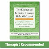 The Dialectical Behavior Therapy Skills Workbook: Practical DBT Exercises for Learning Mindfulness, Interpersonal Effectiveness, Emotion Regulation, ... (A New Harbinger Self-Help Workbook)