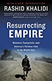 Resurrecting Empire: Western Footprints and America's Perilous Path in the Middle East