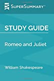 Study Guide: Romeo and Juliet by William Shakespeare (SuperSummary)