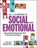 All Learning Is Social and Emotional: Helping Students Develop Essential Skills for the Classroom and Beyond