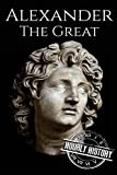 Alexander the Great: A Life From Beginning to End (Military Biographies)