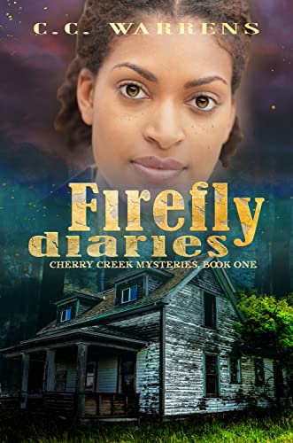 Firefly Diaries: A Christian Mystery (Cherry Creek Mysteries Book 1)