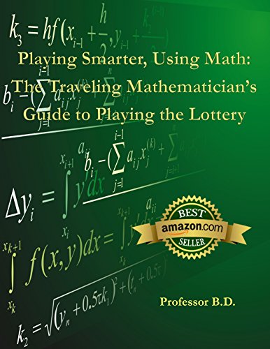 Playing Smarter, Using Math: The Traveling Mathematician's Guide to Playing the Lottery