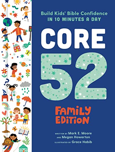 Core 52 Family Edition: Build Kids' Bible Confidence in 10 Minutes a Day: A Daily Devotional