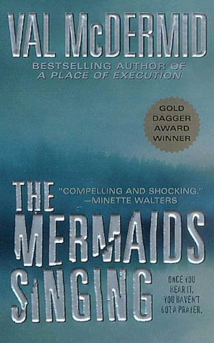 The Mermaids Singing (Tony Hill / Carol Jordan Book 1)