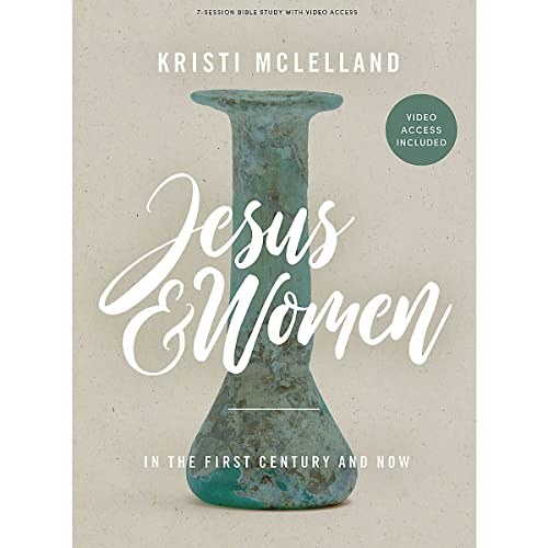 Jesus and Women - Bible Study Book with Video Access: In the First Century and Now