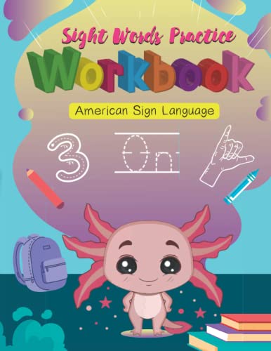 Sight Words Practice Workbook  American Sign Language: Workbook For Kids Or Beginners  Attractive Illustrations  Interesting Activity Book  Learn ... By Yourself (American Sign Language (ASL))