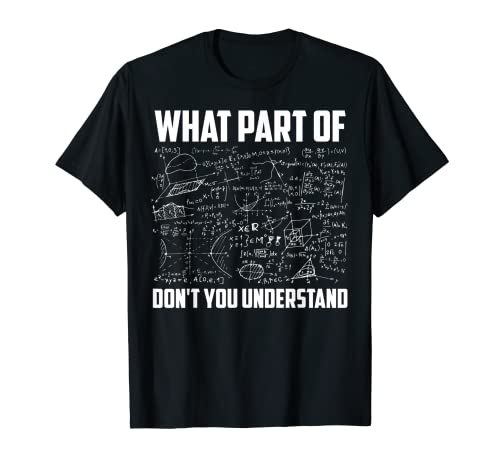 Cool Mathematics Professor Student Engineer Art unisex child Mechanical What Part Of Don t You Understand Funny Math Teacher Gift Shirt, Black, Small US