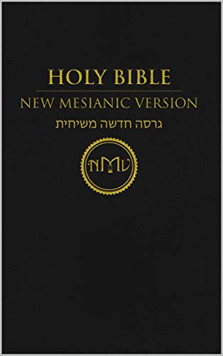 The New Messianic Version: Holy Bible